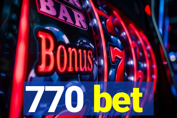 770 bet